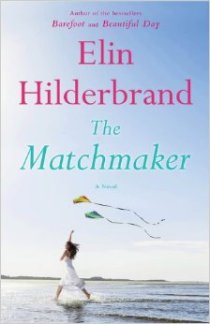 The Matchmaker Elin Hilderbrand